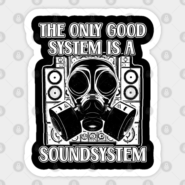 Tekno The Only Good System Is A Soundsystem 23 Sticker by T-Shirt Dealer